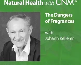 Johann Kellerer, Author of “Perfume: The Hidden Bane of Your Health”, CNM Podcast interview